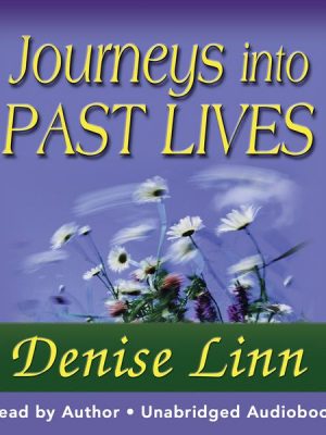 Journeys into Past Lives