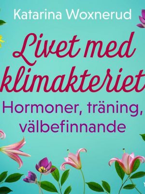 Livet med klimakteriet: Hormoner