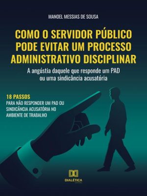 Como o servidor público pode evitar um processo administrativo disciplinar