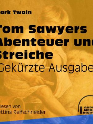 Tom Sawyers Abenteuer und Streiche