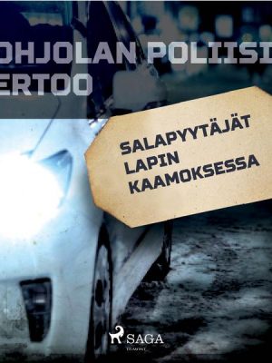 Salapyytäjät Lapin kaamoksessa