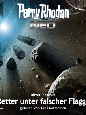 Perry Rhodan Neo 270: Retter unter falscher Flagge