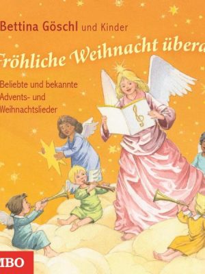 Fröhliche Weihnacht überall. Beliebte Lieder und Gedichte zur Advents- und Weihnachtszeit