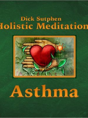 Asthma: Holistic Meditations