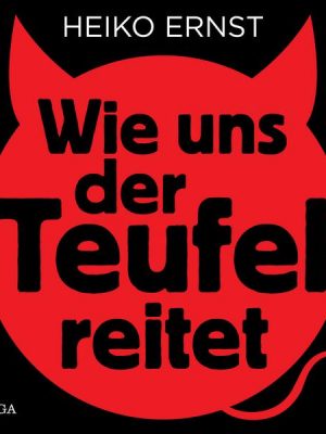 Wie uns der Teufel reitet