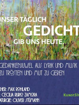 Unser täglich Gedicht gib uns heute