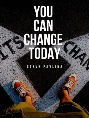 You Can Change Today