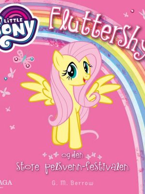 My Little Pony - Fluttershy og den store pelsvenn-festivalen