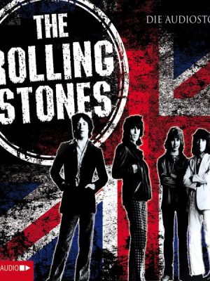 The Rolling Stones - Die Audiostory