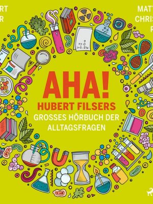 AHA! Hubert Filsers großes Hörbuch der Alltagsfragen
