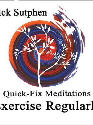 Quick-Fix Meditations Exercise Regularly