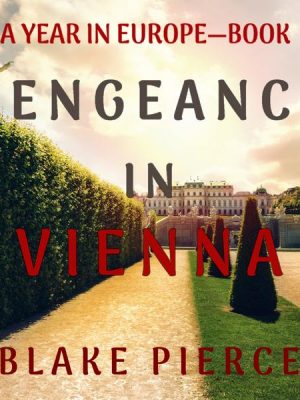 Vengeance in Vienna (A Year in Europe—Book 3)