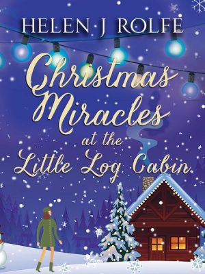 Christmas Miracles at the Little Log Cabin