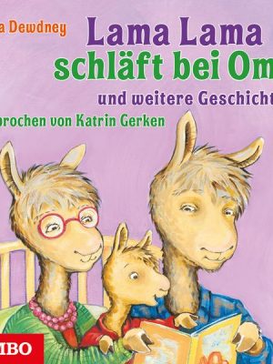 Lama Lama schläft bei Oma und weitere Geschichten