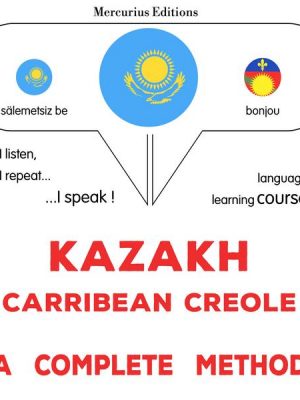 Kazakh - Carribean Creole : a complete method