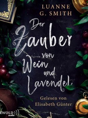 Der Zauber von Wein und Lavendel (Elenas Erbe 1)