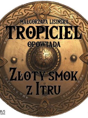 Tropiciel opowiada: Złoty smok z Itru