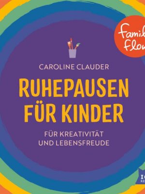 FamilyFlow. Ruhepausen für Kinder. Für Kreativität und Lebensfreude