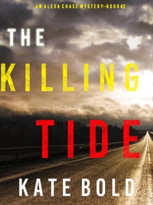 The Killing Tide (An Alexa Chase Suspense Thriller—Book 2)