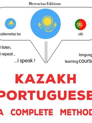 Kazakh - Portuguese : a complete method