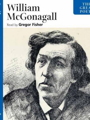 The Great Poets: William McGonagall