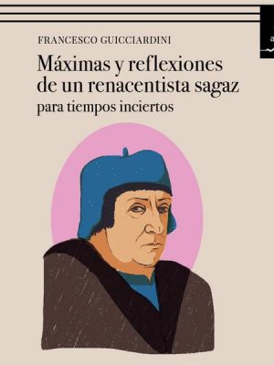 Máximas y reflexiones de un renacentista sagaz