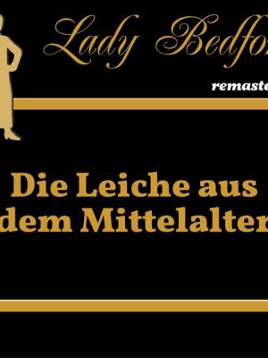 Folge 74: Die Leiche aus dem Mittelalter