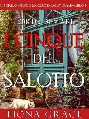 I cinque del salotto (Un giallo intimo e leggero di Lacey Doyle—Libro 3)