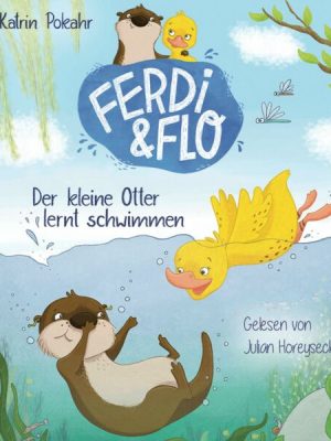 Ferdi & Flo - Der kleine Otter lernt schwimmen