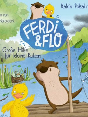 Ferdi & Flo - Große Hilfe für kleine Küken