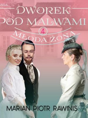 Dworek pod Malwami 4 - Młoda żona