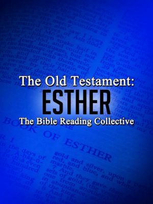 The Old Testament: Esther