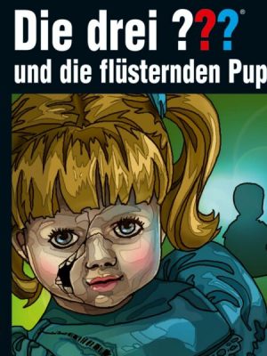 Folge 180: Die drei ??? und die flüsternden Puppen