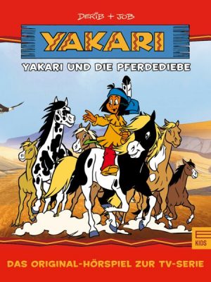 Folge 9: Yakari und die Pferdediebe (Das Original-Hörspiel zur TV-Serie)