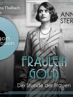 Fräulein Gold. Die Stunde der Frauen