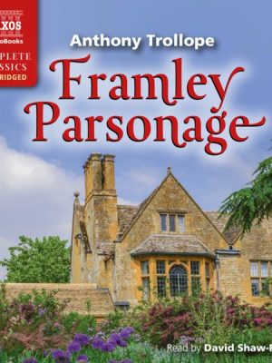 Framley Parsonage (Unabridged)