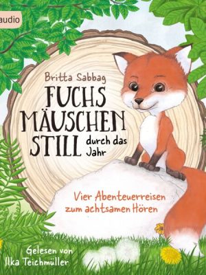 Fuchsmäuschenstill durch das Jahr