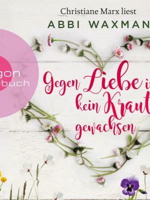 Gegen Liebe ist kein Kraut gewachsen