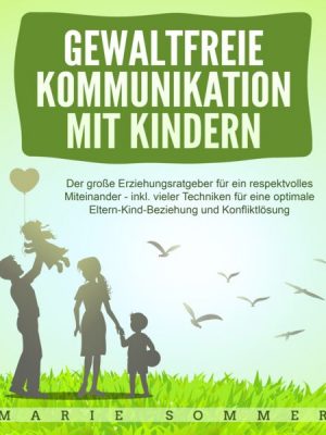 Gewaltfreie Kommunikation mit Kindern