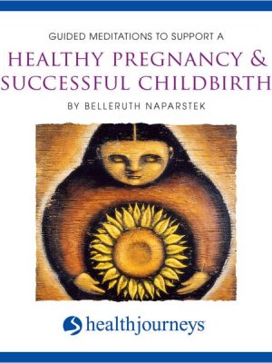 Guided Meditations to Support a Healthy Pregnancy & Successful Childbirth