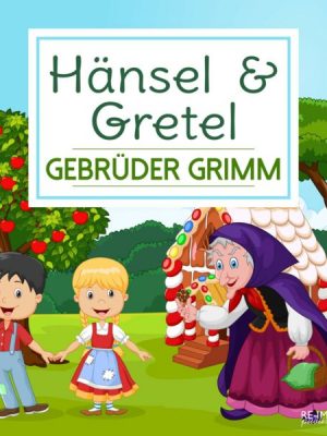 Hänsel & Gretel