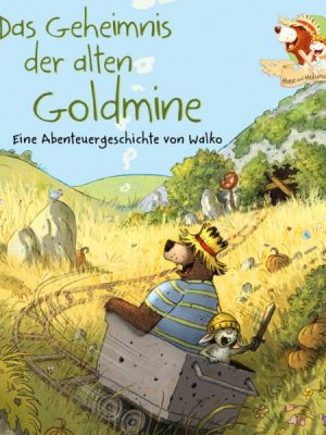 Hase und Holunderbär 7: Das Geheimnis der alten Goldmine