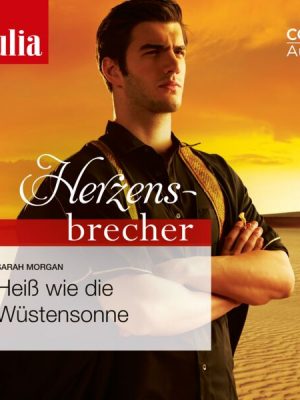 Heiß wie die Wüstensonne (Julia Herzensbrecher 13)