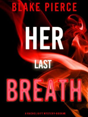 Her Last Breath (A Rachel Gift FBI Suspense Thriller—Book 6)