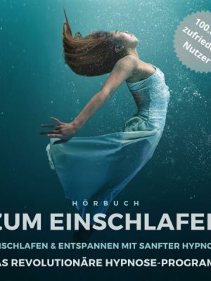 Hörbuch zum Einschlafen: Einschlafen & entspannen mit sanfter Hypnose