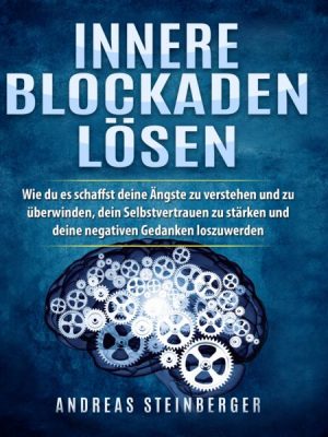 Innere Blockaden lösen