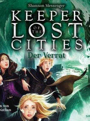 Keeper of the Lost Cities - Der Verrat (Keeper of the Lost Cities 4)