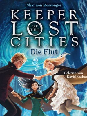 Keeper of the Lost Cities - Die Flut (Keeper of the Lost Cities 6)