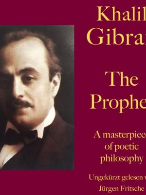 Khalil Gibran: The Prophet