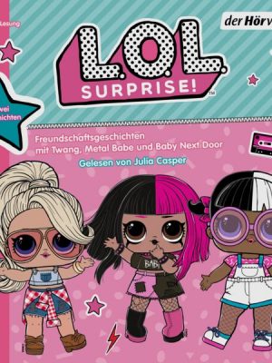 L.O.L. Surprise - Freundschaftsgeschichten mit Twang